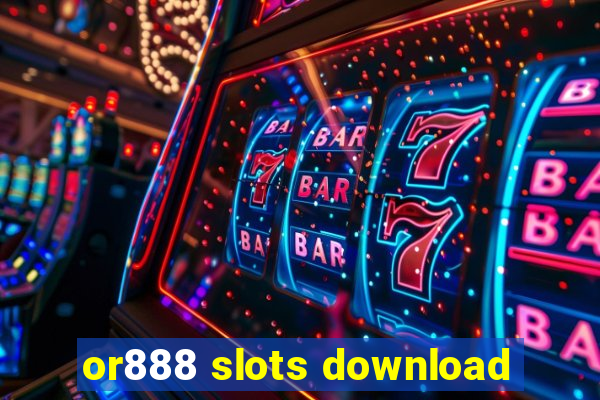 or888 slots download